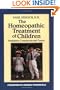 The Homeopathic Treatment of Children: Pediatric Constitutional Types