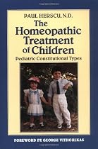The Homeopathic Treatment of Children: Pediatric Constitutional Types