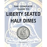 the complete guide to liberty seated half dimes