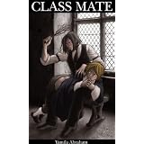 Class Mate 1 (Yaoi) (Class Mate (Yaoi)) ~ Yamila Abraham