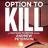 Option to Kill: A Nathan McBride Novel, Book 3 ~ Andrew Peterson