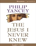 Jesus I Never Knew Leader's Guide, The