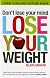 Don't Lose Your Mind, Lose Your Weight