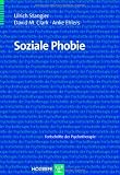 Soziale Phobie - Ulrich Stangier, David M. Clark, Anke Ehlers