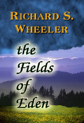 Fields of Eden - by Richard S. Wheeler