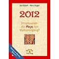 2012: Prophezeien die Maya den Weltuntergang?