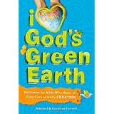 I Love God's Green Earth: Devotions for Kids Who Want to Take Care of God's Creation