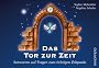 Das Tor zur Zeit: Antworten auf Fragen zum richtigen Zeitpunkt