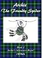 Archie The Friendly Spider; Kids Bedtime Stories; Book 2 - Archie's Adventures Begin!