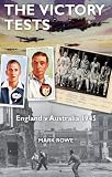 Cover for 'The Victory Tests: England V Australia 1945'