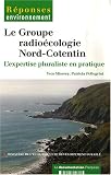 L'expertise pluraliste en pratique : L'impact des rejets radioactifs dans le Nord-Cotentin sur les risques de leuc�mie