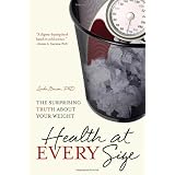 Health at Every Size: The Surprising Truth About Your Weightby Linda Bacon Ph.D.