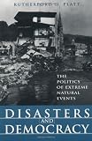 Disasters and Democracy: The Politics of Extreme Natural Events (1559636963) by Rubin, Claire B.