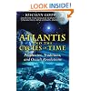 Atlantis and the Cycles of Time: Prophecies, Traditions, and Occult Revelations