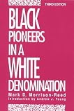 Black Pioneers in a White Denomination