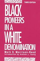 Black Pioneers in a White Denomination
