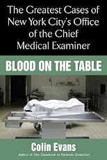 Blood On The Table: The Greatest Cases of New York City's Office of the Chief Medical Examiner