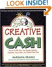 Creative Cash : How to Profit From Your Special Artistry, Creativity, Hand Skills, and Related Know-How