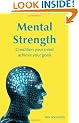 Mental Strength: Condition Your Mind Achieve Your Goals