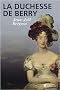 La Duchesse de Berry
