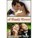 A Family Forever (Contemporary Romance Novella)by Helen Scott Taylor