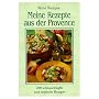 Meine Rezepte aus der Provence : 200 schmackhafte &hellip von Michel Montignac