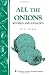All the Onions: Storey's Country Wisdom Bulletin A-204 (Storey Country Wisdom Bulletin) All the Onions: Storey's Country Wisdom Bulletin A-204 (Storey Country Wisdom Bulletin)