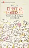 Effective leadership : a modern guide to developing leadership skills