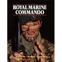 Royal Marine Commando. Geschichte - Eins�tze - Ausbildung