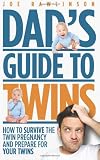 Dads Guide to Twins: How to Survive the Twin Pregnancy and Prepare for Your Twins