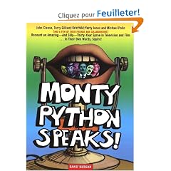 Monty Python Speaks!: The Complete Oral History of Monty Python, as Told by the Founding Members and a Few of Their Many Friends and Collaborators