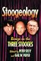 Stoogeology: Essays on the Three Stooges
