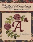 Applique & Embroidery Fundamentals: I...