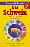 Chinesisches Horoskop - Das Schwein: Charakter, Liebe und Partnerschaft - Maria Leondin