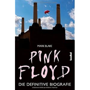 Pink Floyd: Die definitive Biografie