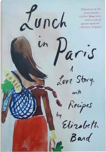 Lunch in Paris: A Love Story, with Recipes