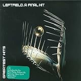 Leftfield - A Final Hit: Greatest Hits