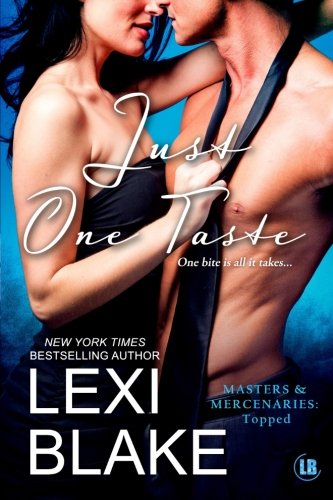 Just One Taste: Topped, Vol. 2: Masters and Mercenaries Series, Book 9.5