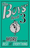 The Boys' Book 3: Even More Ways to be the Best at Everything (Boys Book)