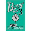 The Boys' Book 3: Even More Ways to be the Best at Everything (Boys Book)
