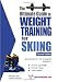Ultimate Guide to Weight Training for Skiing (Ultimate Guide to Weight Training: Skiing)