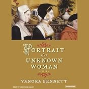 Portrait of an Unknown Woman: A Novel | [Vanora Bennett]
