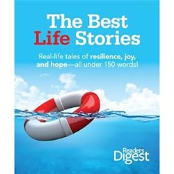 The Best Life Stories: 150 Real-life Tales of Resilience, Joy, and Hope-all 150 Words or Less! [Hardcover]