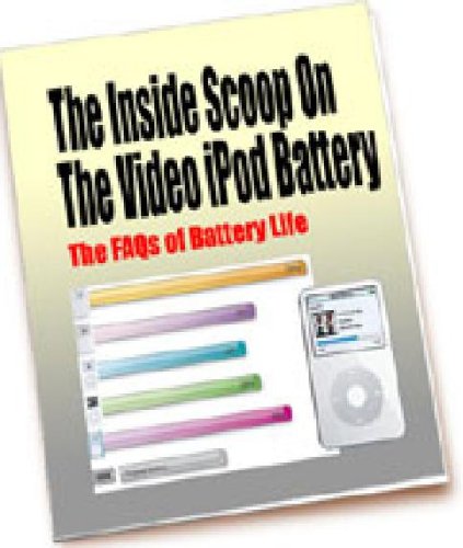 The Inside Scoop on The Video iPod Battery: The FAQs of Battery Life