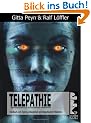Telepathie - Die Entwicklung menschlicher Offenheit - Handbuch zum Training pr�kognitiver und telepathischer F�higkeiten