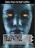 Telepathie - Die Entwicklung menschlicher Offenheit - Handbuch zum Training praekognitiver und telepathischer Faehigkeiten