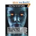 Telepathie - Die Entwicklung menschlicher Offenheit - Handbuch zum Training pr�kognitiver und telepathischer F�higkeiten