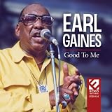 Earl Gaines Good To Me