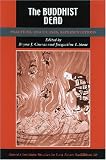 The Buddhist Dead: Practices, Discourses, Representations (Studies in East Asian Buddhism)