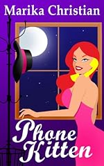 Phone Kitten (A Cozy, Romantic, and Highly Humorous Mystery)